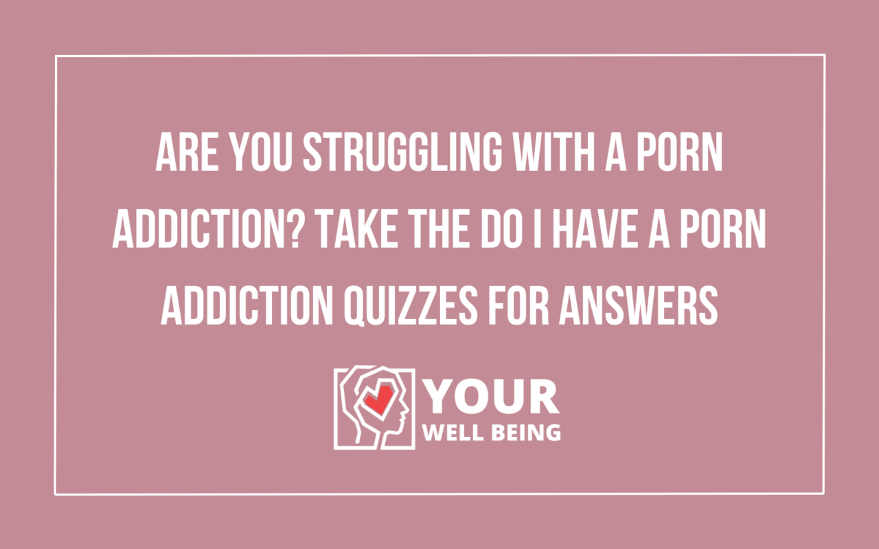 Do I Have a Porn Addiction Quizzes